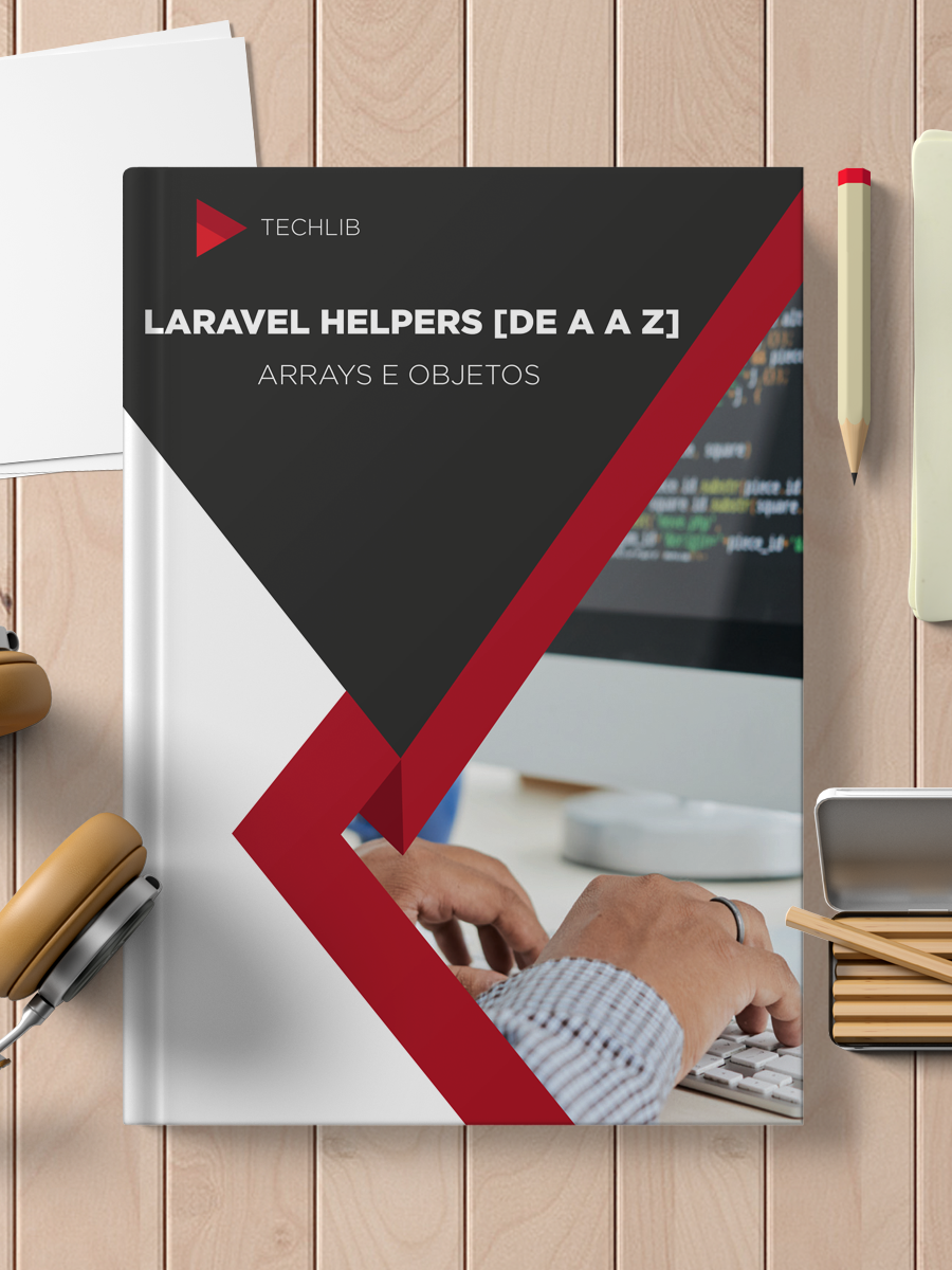 Laravel Helpers - Arrays e Objetos